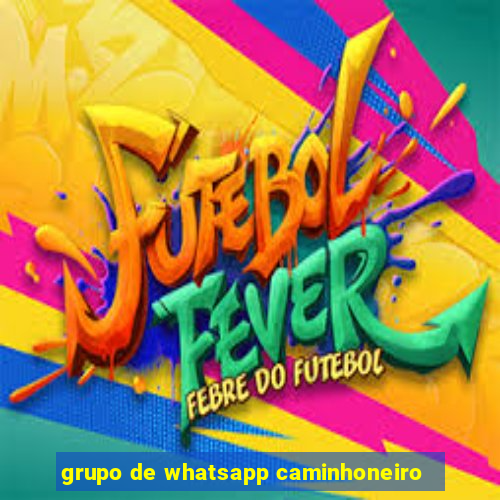 grupo de whatsapp caminhoneiro